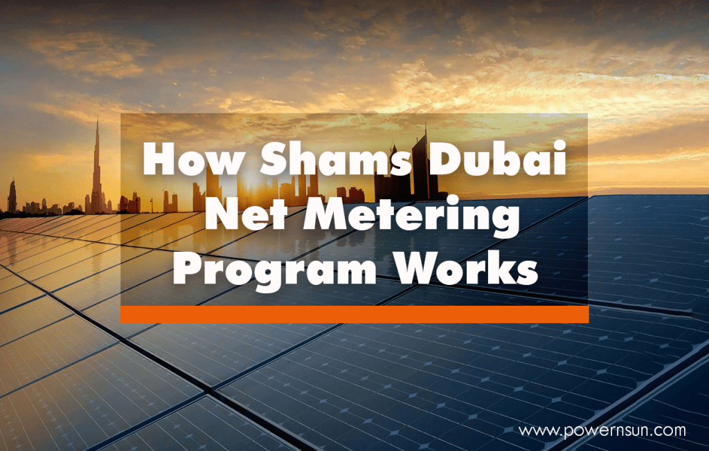 How Shams Dubai Net Metering Program Works Powernsun How shams dubai net metering program works powernsun