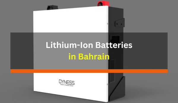 Lithium-Ion Batteries in Bahrain