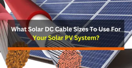 What Solar DC Cable Sizes To Use For YourA Solar Plant