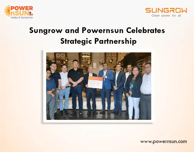 Sungrow and Powernsun Celebrate Strategic Partnership