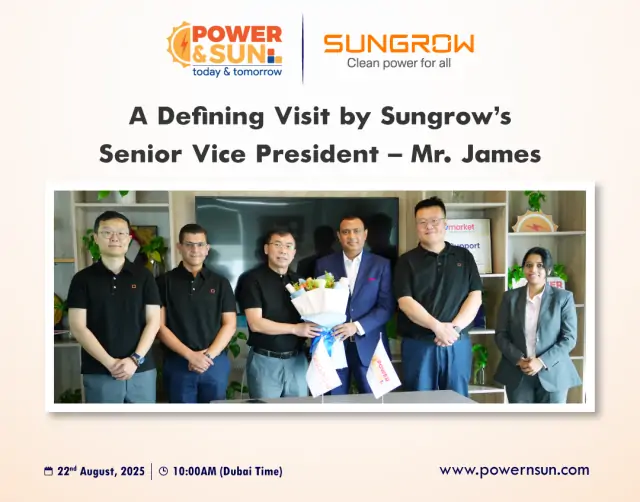 A Defining Visit by Sungrow’s Senior Vice President – Mr. James
