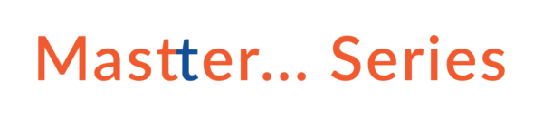 Mastter... Series